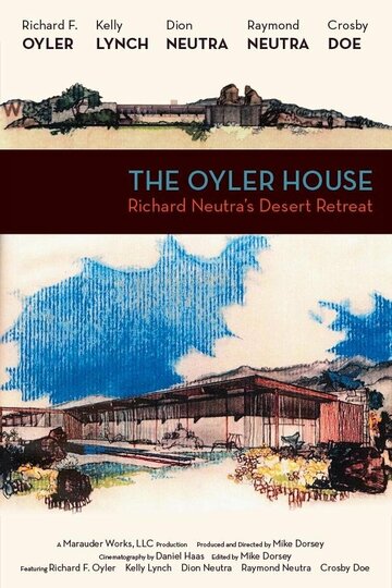 Фильм «The Oyler House: Richard Neutra's Desert Retreat» смотреть онлайн фильм в хорошем качестве 720p Фильм «The Oyler House: Richard Neutra's Desert Retreat» смотреть онлайн фильм в хорошем качестве 720p