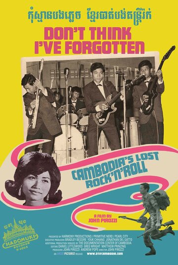 Фильм «Don't Think I've Forgotten: Cambodia's Lost Rock & Roll» смотреть онлайн фильм в хорошем качестве 720p Фильм «Don't Think I've Forgotten: Cambodia's Lost Rock & Roll» смотреть онлайн фильм в хорошем качестве 720p