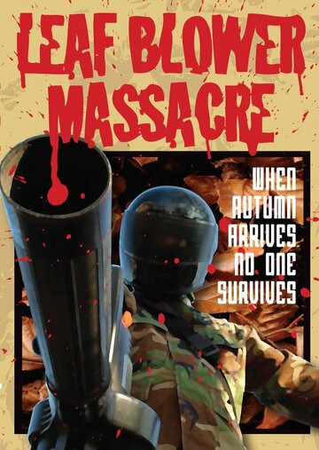 Фильм «Leaf Blower Massacre» смотреть онлайн фильм в хорошем качестве 1080p Фильм «Leaf Blower Massacre» смотреть онлайн фильм в хорошем качестве 1080p