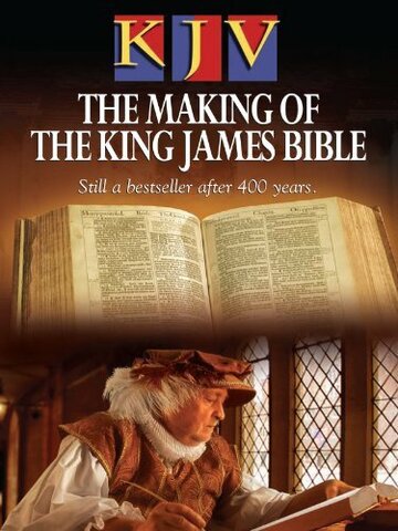 Фильм «KJV: The Making of the King James Bible» смотреть онлайн фильм в хорошем качестве 720p Фильм «KJV: The Making of the King James Bible» смотреть онлайн фильм в хорошем качестве 720p