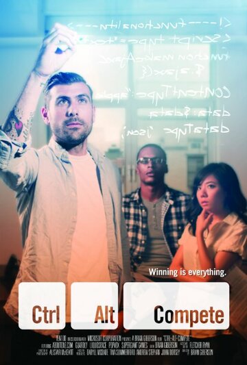 Фильм «Ctrl+Alt+Compete» смотреть онлайн фильм в хорошем качестве 1080p Фильм «Ctrl+Alt+Compete» смотреть онлайн фильм в хорошем качестве 1080p