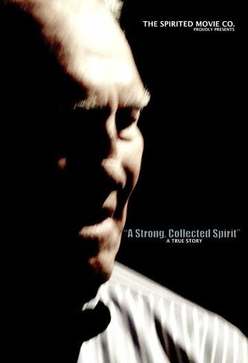 Фильм «A Strong Collected Spirit» смотреть онлайн фильм в хорошем качестве 720p Фильм «A Strong Collected Spirit» смотреть онлайн фильм в хорошем качестве 720p