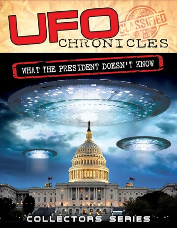Фильм «UFO Chronicles: What the President Doesn't Know» смотреть онлайн фильм в хорошем качестве 720p Фильм «UFO Chronicles: What the President Doesn't Know» смотреть онлайн фильм в хорошем качестве 720p