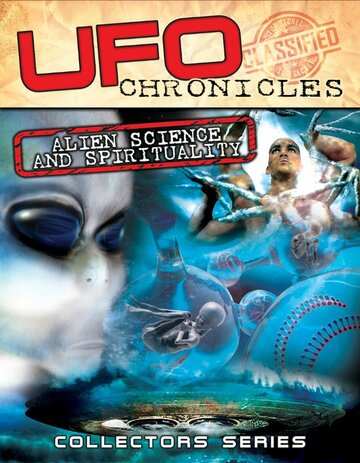 Фильм «UFO Chronicles: Alien Science and Spirituality» смотреть онлайн фильм в хорошем качестве 720p Фильм «UFO Chronicles: Alien Science and Spirituality» смотреть онлайн фильм в хорошем качестве 720p