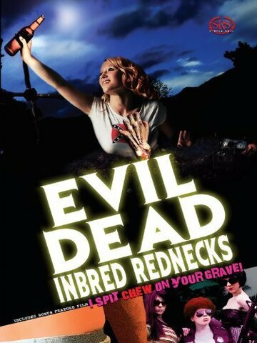 Фильм «The Evil Dead Inbred Rednecks» смотреть онлайн фильм в хорошем качестве 1080p Фильм «The Evil Dead Inbred Rednecks» смотреть онлайн фильм в хорошем качестве 1080p