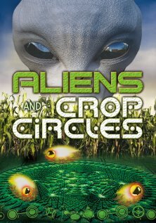 Фильм «Aliens and Crop Circles» смотреть онлайн фильм в хорошем качестве 1080p Фильм «Aliens and Crop Circles» смотреть онлайн фильм в хорошем качестве 1080p