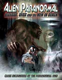 Фильм «Alien Paranormal: Bigfoot, UFOs and the Men in Black» смотреть онлайн фильм в хорошем качестве 1080p Фильм «Alien Paranormal: Bigfoot, UFOs and the Men in Black» смотреть онлайн фильм в хорошем качестве 1080p
