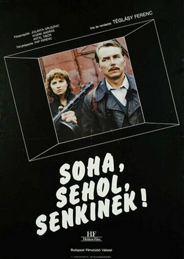 Фильм «Soha, sehol, senkinek!» смотреть онлайн фильм в хорошем качестве 720p Фильм «Soha, sehol, senkinek!» смотреть онлайн фильм в хорошем качестве 720p