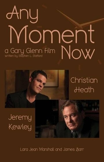 «Any Moment Now» трейлер фильма в хорошем качестве 1080p «Any Moment Now» трейлер фильма в хорошем качестве 1080p