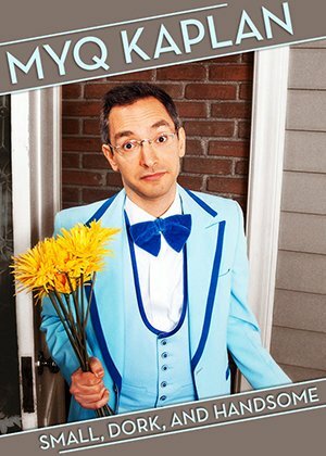 Фильм «Myq Kaplan: Small, Dork and Handsome» смотреть онлайн фильм в хорошем качестве 720p Фильм «Myq Kaplan: Small, Dork and Handsome» смотреть онлайн фильм в хорошем качестве 720p