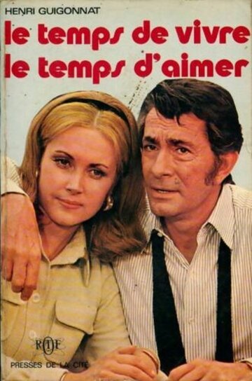 Фильм «Le temps de vivre, le temps d'aimer» смотреть онлайн фильм в хорошем качестве 720p Фильм «Le temps de vivre, le temps d'aimer» смотреть онлайн фильм в хорошем качестве 720p