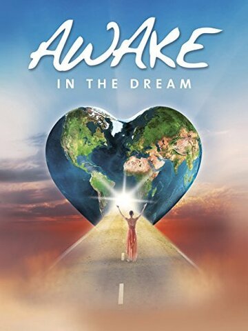 Фильм «Awake in the Dream» смотреть онлайн фильм в хорошем качестве 1080p Фильм «Awake in the Dream» смотреть онлайн фильм в хорошем качестве 1080p