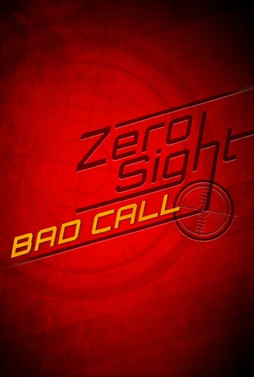 Фильм «Zero Sight: Bad Call» смотреть онлайн фильм в хорошем качестве 1080p Фильм «Zero Sight: Bad Call» смотреть онлайн фильм в хорошем качестве 1080p