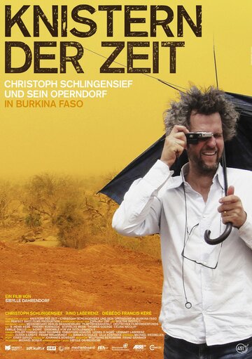 Фильм «Knistern der Zeit - Christoph Schlingensief und sein Operndorf in Burkina Faso» смотреть онлайн фильм в хорошем качестве 1080p Фильм «Knistern der Zeit - Christoph Schlingensief und sein Operndorf in Burkina Faso» смотреть онлайн фильм в хорошем качестве 1080p