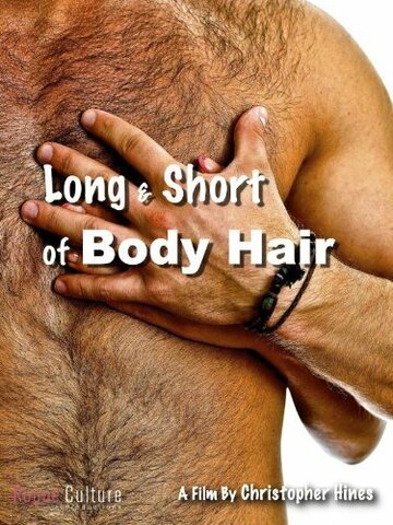 Фильм «Long & Short of Body Hair» смотреть онлайн фильм в хорошем качестве 720p Фильм «Long & Short of Body Hair» смотреть онлайн фильм в хорошем качестве 720p
