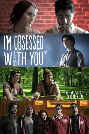 Фильм «I'm Obsessed with You Фильм «I'm Obsessed with You