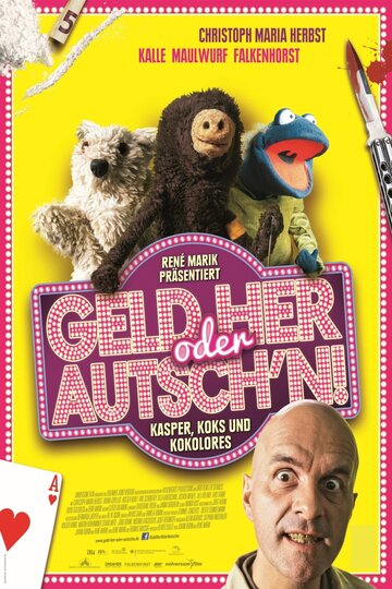 Фильм «Geld her oder Autsch'n!» смотреть онлайн фильм в хорошем качестве 720p Фильм «Geld her oder Autsch'n!» смотреть онлайн фильм в хорошем качестве 720p