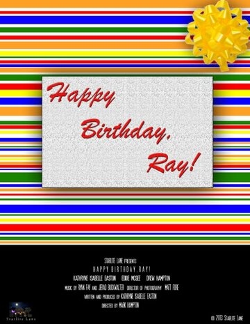 «Happy Birthday, Ray!» трейлер фильма в хорошем качестве 1080p «Happy Birthday, Ray!» трейлер фильма в хорошем качестве 1080p