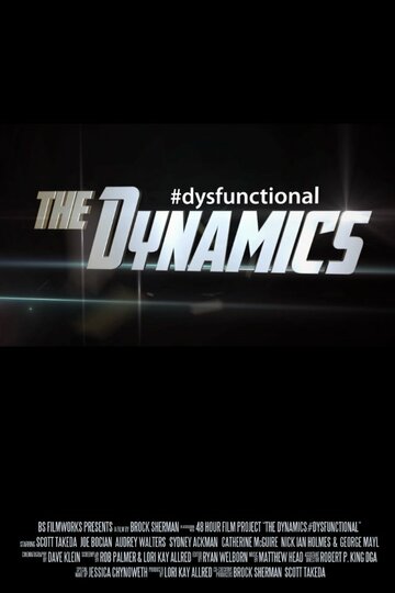 Фильм «The Dysfunctional Dynamics» смотреть онлайн фильм в хорошем качестве 1080p Фильм «The Dysfunctional Dynamics» смотреть онлайн фильм в хорошем качестве 1080p