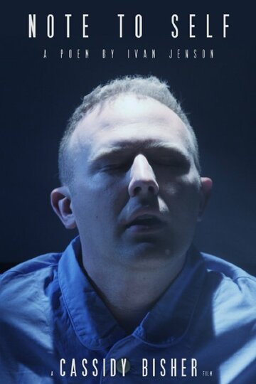 Фильм «Note to Self: A Poem by Ivan Jenson» смотреть онлайн фильм в хорошем качестве 720p Фильм «Note to Self: A Poem by Ivan Jenson» смотреть онлайн фильм в хорошем качестве 720p