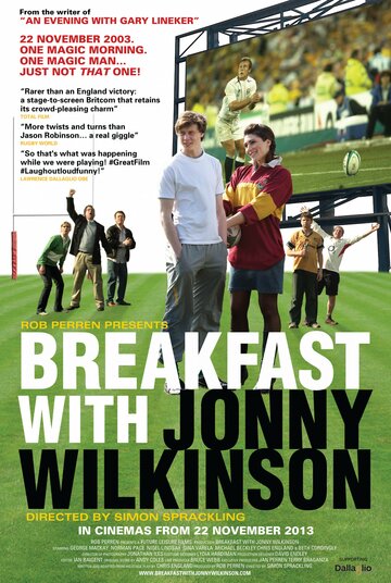 Фильм «Breakfast with Jonny Wilkinson» смотреть онлайн фильм в хорошем качестве 720p Фильм «Breakfast with Jonny Wilkinson» смотреть онлайн фильм в хорошем качестве 720p