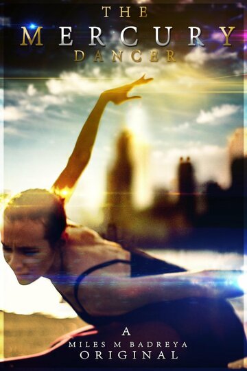 Фильм «The Mercury Dancer» смотреть онлайн фильм в хорошем качестве 1080p Фильм «The Mercury Dancer» смотреть онлайн фильм в хорошем качестве 1080p