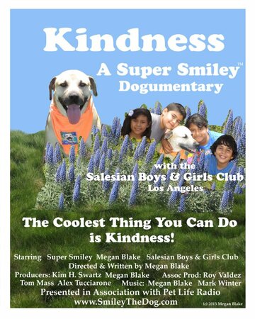 Фильм «Kindness: A Super Smiley Dogumentary» смотреть онлайн фильм в хорошем качестве 720p Фильм «Kindness: A Super Smiley Dogumentary» смотреть онлайн фильм в хорошем качестве 720p