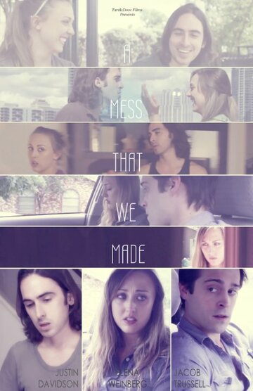 Фильм «A Mess That We Made» смотреть онлайн фильм в хорошем качестве 1080p Фильм «A Mess That We Made» смотреть онлайн фильм в хорошем качестве 1080p