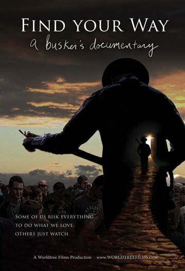 Фильм «Find Your Way: A Busker's Documentary» смотреть онлайн фильм в хорошем качестве 720p Фильм «Find Your Way: A Busker's Documentary» смотреть онлайн фильм в хорошем качестве 720p