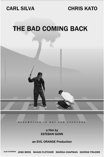 «The Bad Coming Back» кадры фильма в хорошем качестве «The Bad Coming Back» кадры фильма в хорошем качестве
