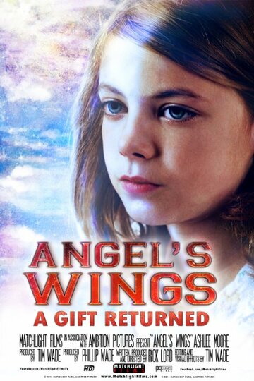 Фильм «Angel's Wings: A Gift Returned» смотреть онлайн фильм в хорошем качестве 720p Фильм «Angel's Wings: A Gift Returned» смотреть онлайн фильм в хорошем качестве 720p