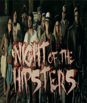Фильм «Night of the Hipsters» смотреть онлайн фильм в хорошем качестве 720p Фильм «Night of the Hipsters» смотреть онлайн фильм в хорошем качестве 720p