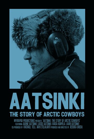 Фильм «Аатсинки: История ковбоев Арктики» смотреть онлайн фильм в хорошем качестве 720p Фильм «Аатсинки: История ковбоев Арктики» смотреть онлайн фильм в хорошем качестве 720p