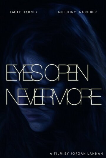 Фильм «Eyes Open Nevermore» смотреть онлайн фильм в хорошем качестве 1080p Фильм «Eyes Open Nevermore» смотреть онлайн фильм в хорошем качестве 1080p
