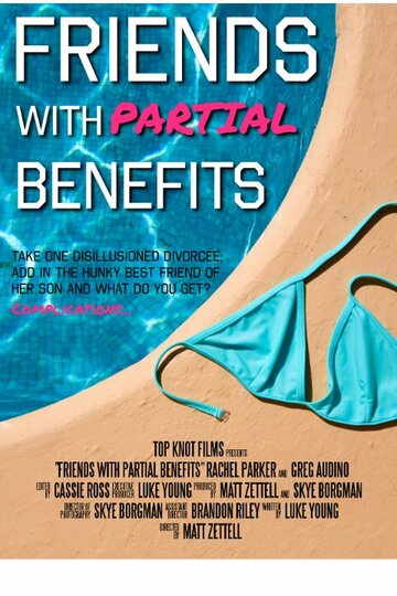 Фильм «Friends with Partial Benefits» смотреть онлайн фильм в хорошем качестве 720p Фильм «Friends with Partial Benefits» смотреть онлайн фильм в хорошем качестве 720p