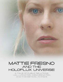 Фильм «Mattie Fresno and the Holoflux Universe» смотреть онлайн фильм в хорошем качестве 720p Фильм «Mattie Fresno and the Holoflux Universe» смотреть онлайн фильм в хорошем качестве 720p