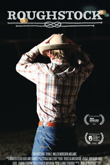 Фильм «Roughstock» смотреть онлайн фильм в хорошем качестве 720p Фильм «Roughstock» смотреть онлайн фильм в хорошем качестве 720p