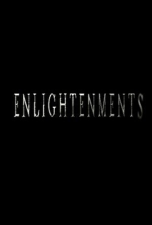 «Enlightenments» кадры фильма в хорошем качестве «Enlightenments» кадры фильма в хорошем качестве