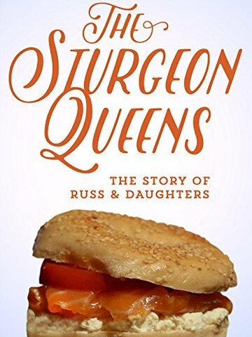 «The Sturgeon Queens» трейлер фильма в хорошем качестве 1080p «The Sturgeon Queens» трейлер фильма в хорошем качестве 1080p