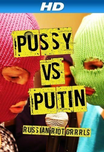 Фильм «Pussy против Путина» смотреть онлайн фильм в хорошем качестве 1080p Фильм «Pussy против Путина» смотреть онлайн фильм в хорошем качестве 1080p