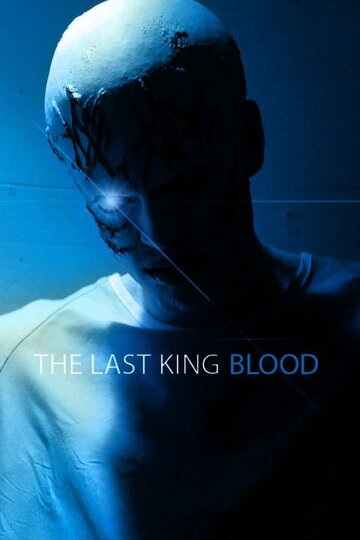 Фильм «The Last King Blood» смотреть онлайн фильм в хорошем качестве 1080p Фильм «The Last King Blood» смотреть онлайн фильм в хорошем качестве 1080p
