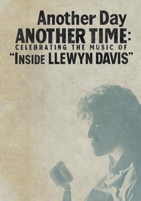 Фильм «Another Day, Another Time: Celebrating the Music of Inside Llewyn Davis» смотреть онлайн фильм в хорошем качестве 720p Фильм «Another Day, Another Time: Celebrating the Music of Inside Llewyn Davis» смотреть онлайн фильм в хорошем качестве 720p