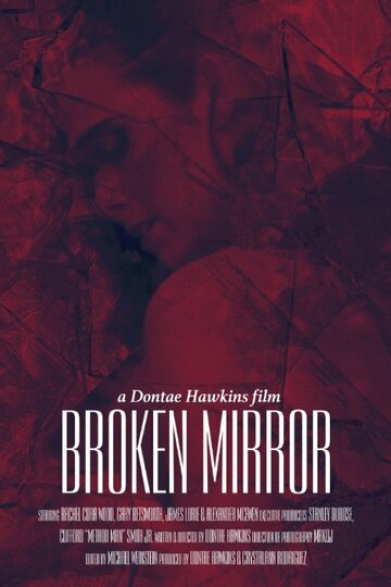 Фильм «Broken Mirror: A Dontae Hawkins Film» смотреть онлайн фильм в хорошем качестве 1080p Фильм «Broken Mirror: A Dontae Hawkins Film» смотреть онлайн фильм в хорошем качестве 1080p