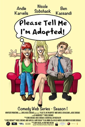 Фильм «Please Tell Me I'm Adopted!» смотреть онлайн фильм в хорошем качестве 720p Фильм «Please Tell Me I'm Adopted!» смотреть онлайн фильм в хорошем качестве 720p