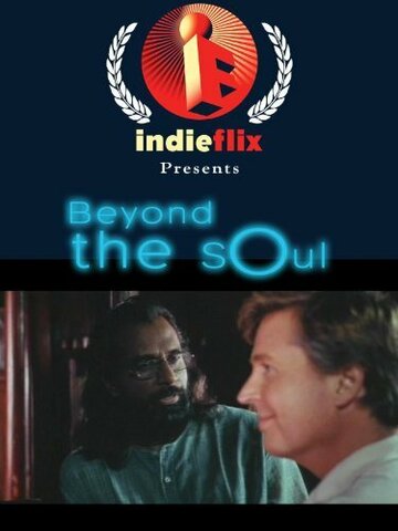 «Beyond the Soul» трейлер фильма в хорошем качестве 1080p «Beyond the Soul» трейлер фильма в хорошем качестве 1080p