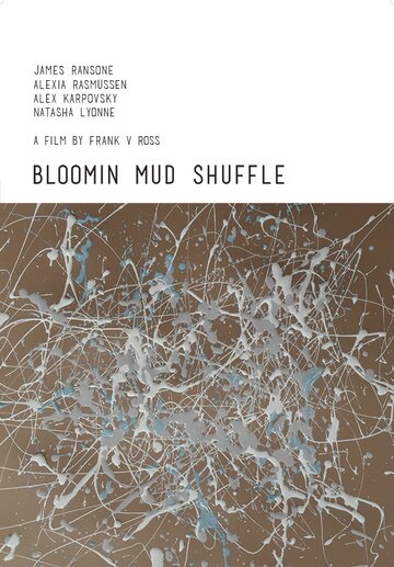Фильм «Bloomin Mud Shuffle» смотреть онлайн фильм в хорошем качестве 1080p Фильм «Bloomin Mud Shuffle» смотреть онлайн фильм в хорошем качестве 1080p