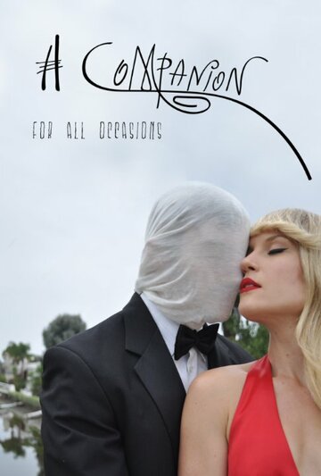Фильм «A Companion for All Occasions» смотреть онлайн фильм в хорошем качестве 720p Фильм «A Companion for All Occasions» смотреть онлайн фильм в хорошем качестве 720p
