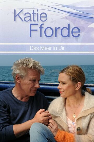 Фильм «Katie Fforde - Das Meer in dir» смотреть онлайн фильм в хорошем качестве 720p Фильм «Katie Fforde - Das Meer in dir» смотреть онлайн фильм в хорошем качестве 720p