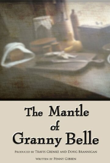 Фильм «The Mantle of Granny Belle» смотреть онлайн фильм в хорошем качестве 720p Фильм «The Mantle of Granny Belle» смотреть онлайн фильм в хорошем качестве 720p