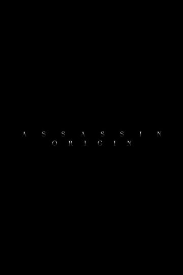 Фильм «Assassin Origin» смотреть онлайн фильм в хорошем качестве 1080p Фильм «Assassin Origin» смотреть онлайн фильм в хорошем качестве 1080p
